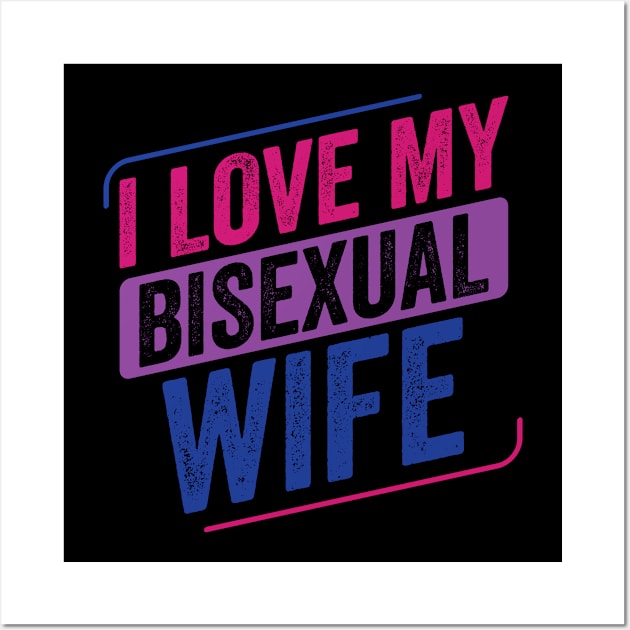 I Love my Bisexual Wife Bi Pride Bisexual Flag Wall Art by Dr_Squirrel